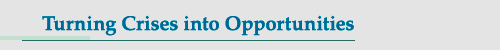 Turning Crises into Opportunities