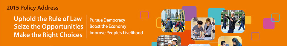 2015 Policy Address, Uphold the Rule of Law, Seize the Opportunities, Make the Right Choices, Pursue Democracy, Boost the Economy, Improve People's Livelihood