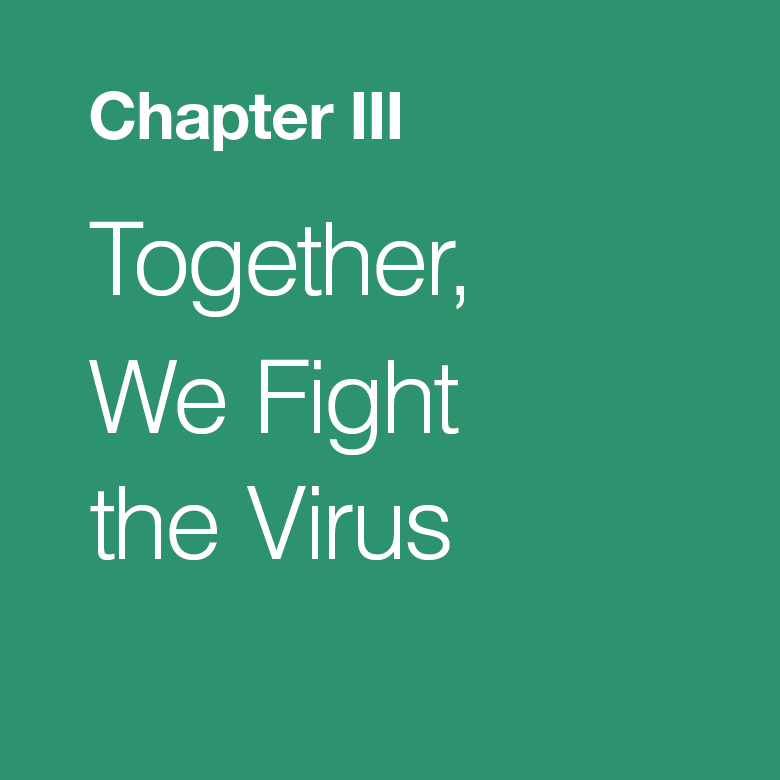 Chapter III - Together, We Fight the Virus
