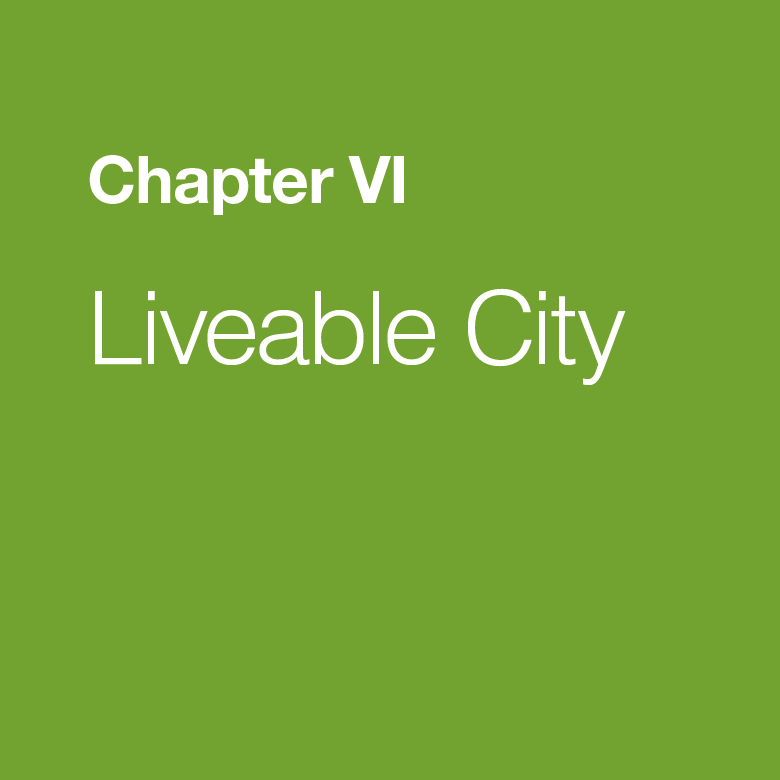 Chapter VI - Liveable City